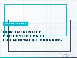 Identifying Futuristic Fonts for Minimalist Branding