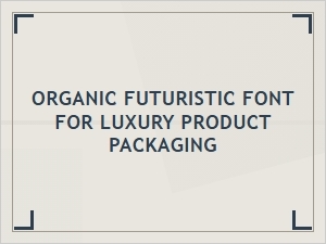 Organic Futuristic Luxury Packaging Typography